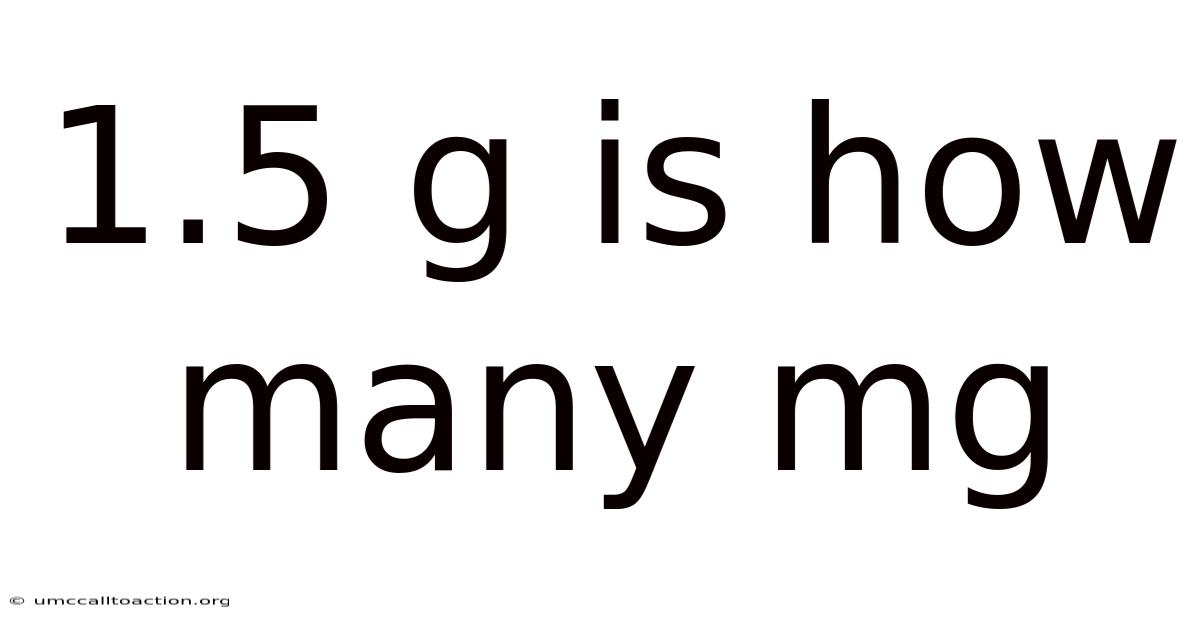 1.5 G Is How Many Mg