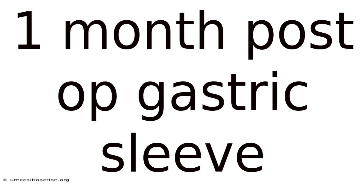 1 Month Post Op Gastric Sleeve