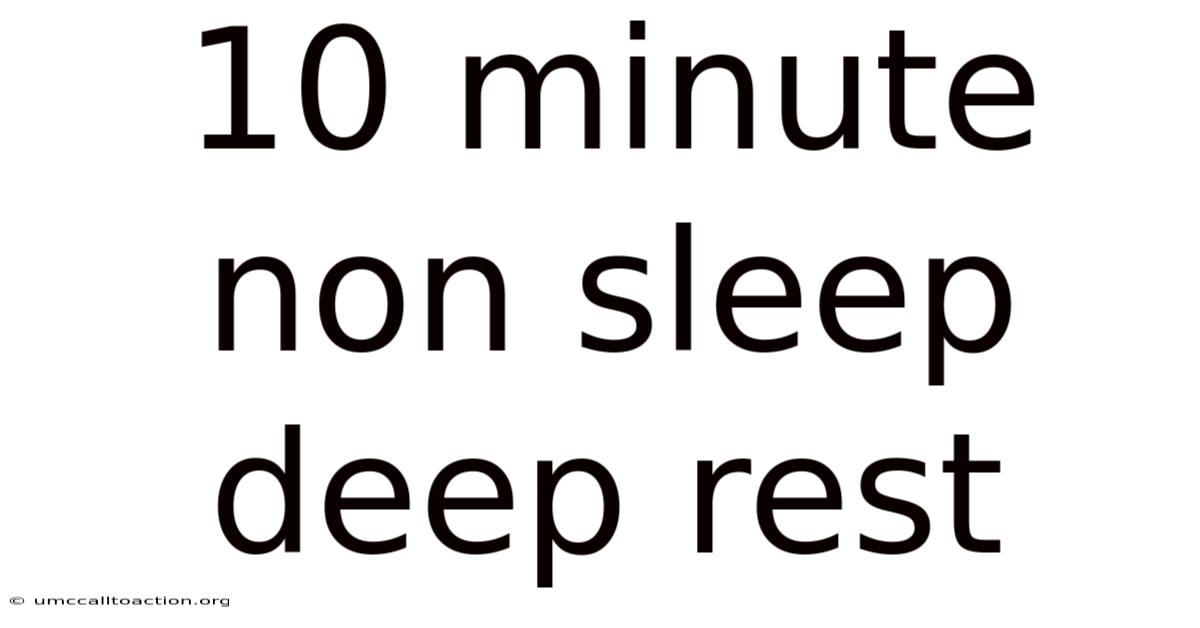10 Minute Non Sleep Deep Rest