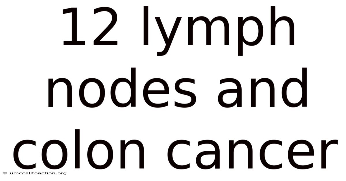 12 Lymph Nodes And Colon Cancer