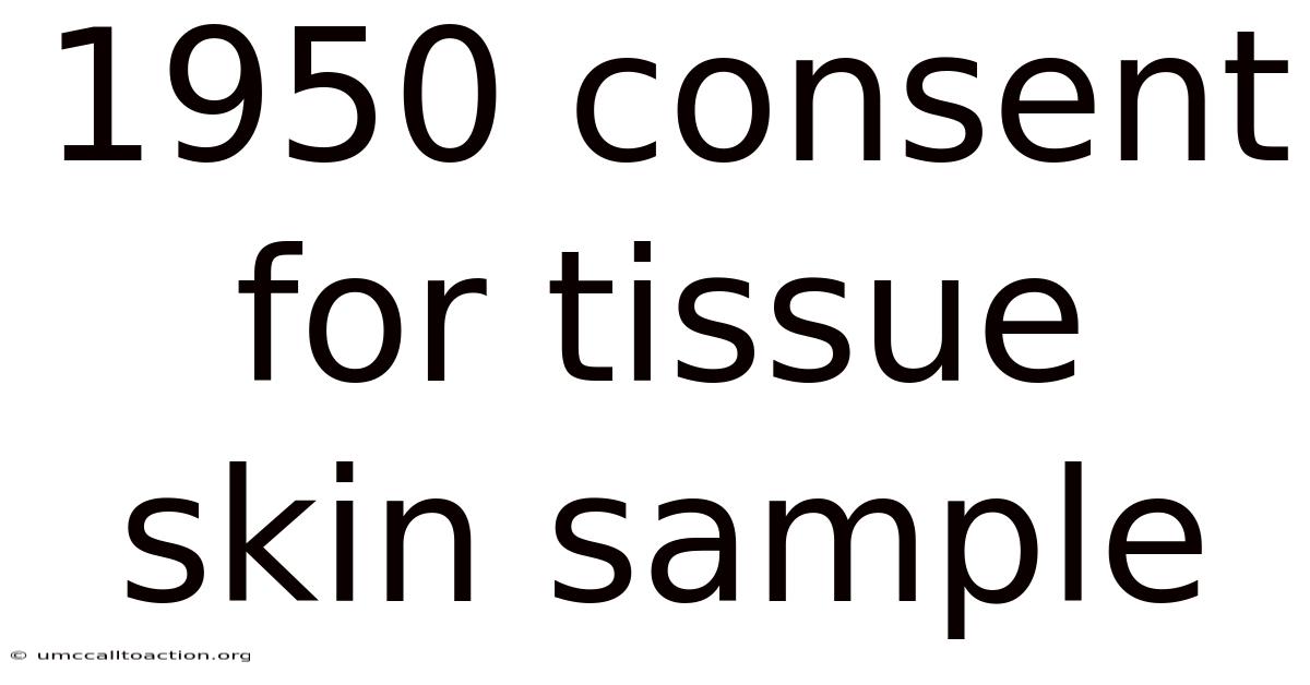 1950 Consent For Tissue Skin Sample