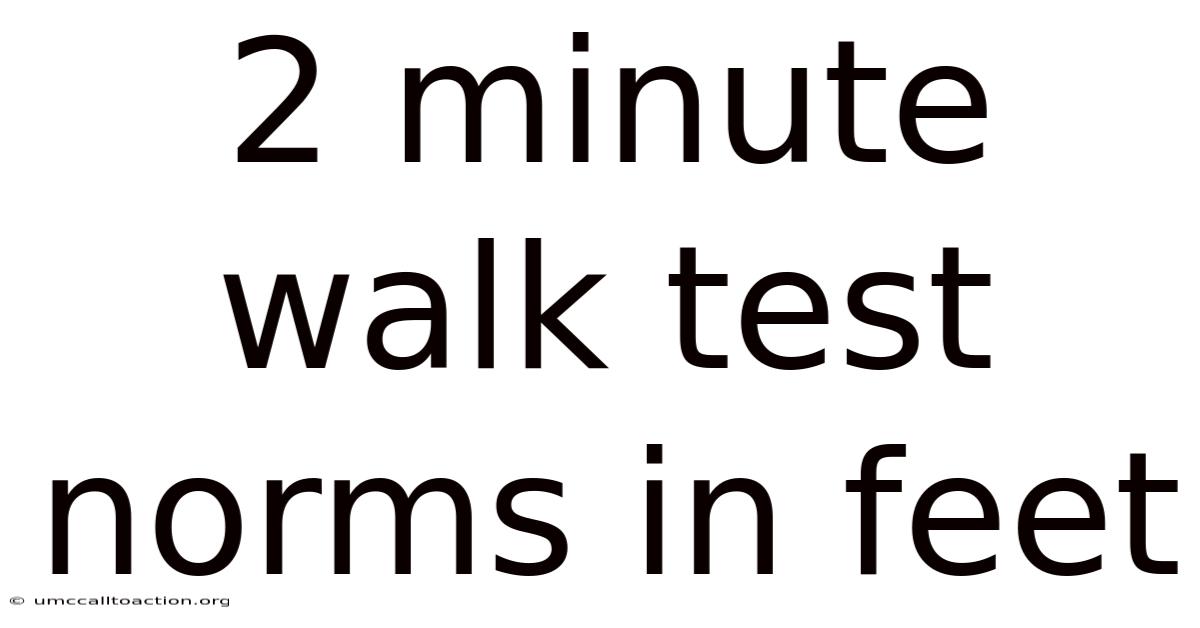2 Minute Walk Test Norms In Feet