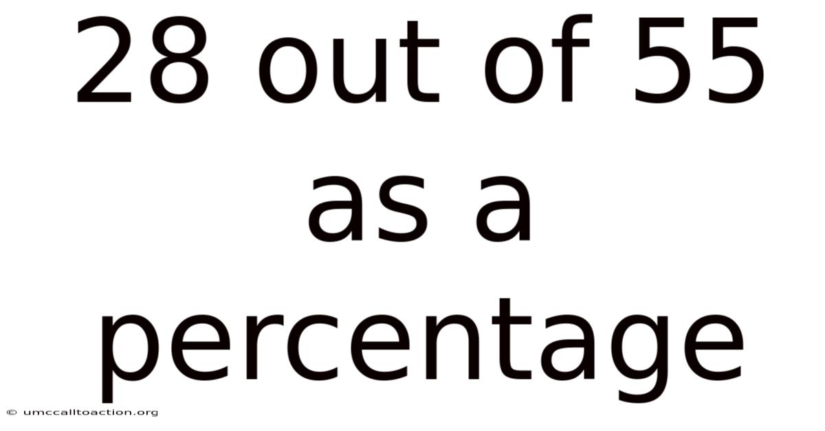 28 Out Of 55 As A Percentage