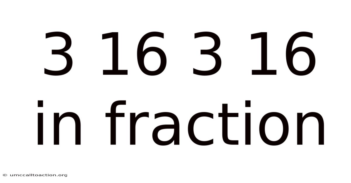 3 16 3 16 In Fraction