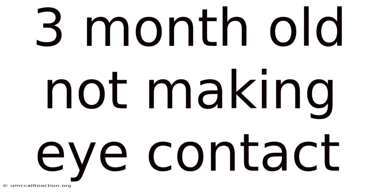 3 Month Old Not Making Eye Contact