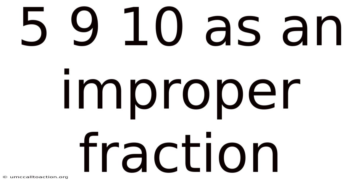 5 9 10 As An Improper Fraction