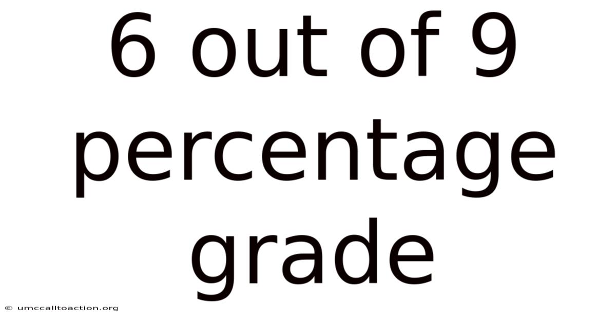 6 Out Of 9 Percentage Grade
