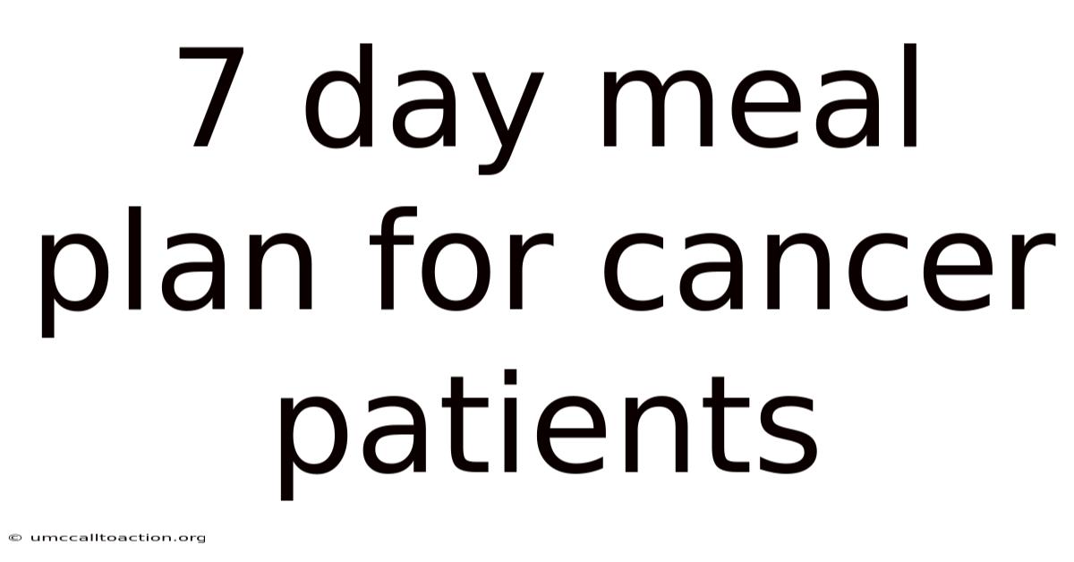 7 Day Meal Plan For Cancer Patients