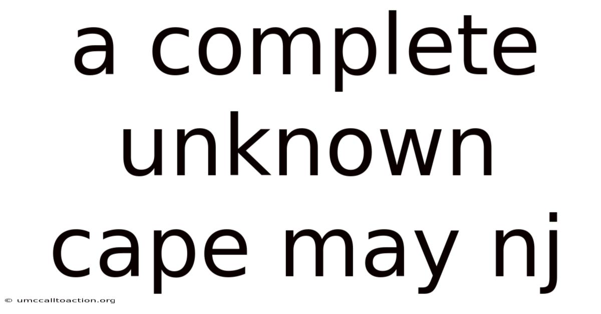 A Complete Unknown Cape May Nj