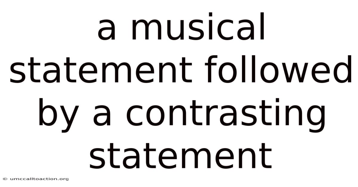 A Musical Statement Followed By A Contrasting Statement