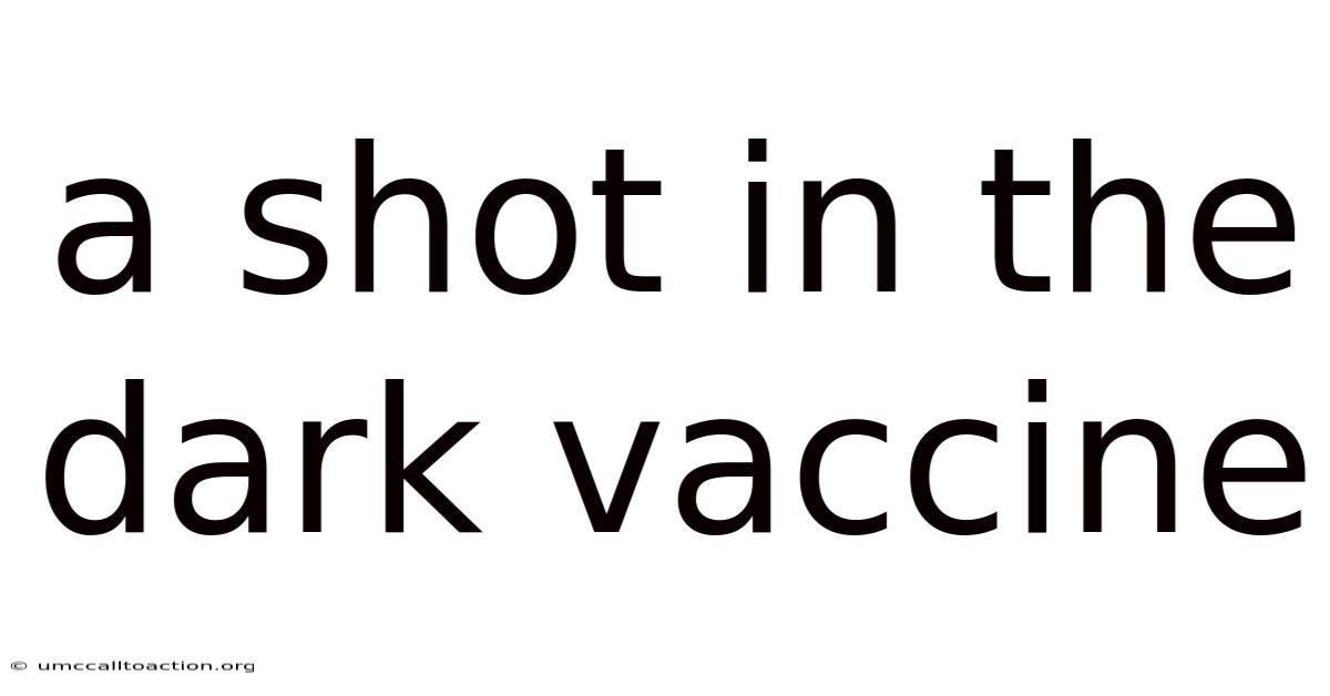 A Shot In The Dark Vaccine