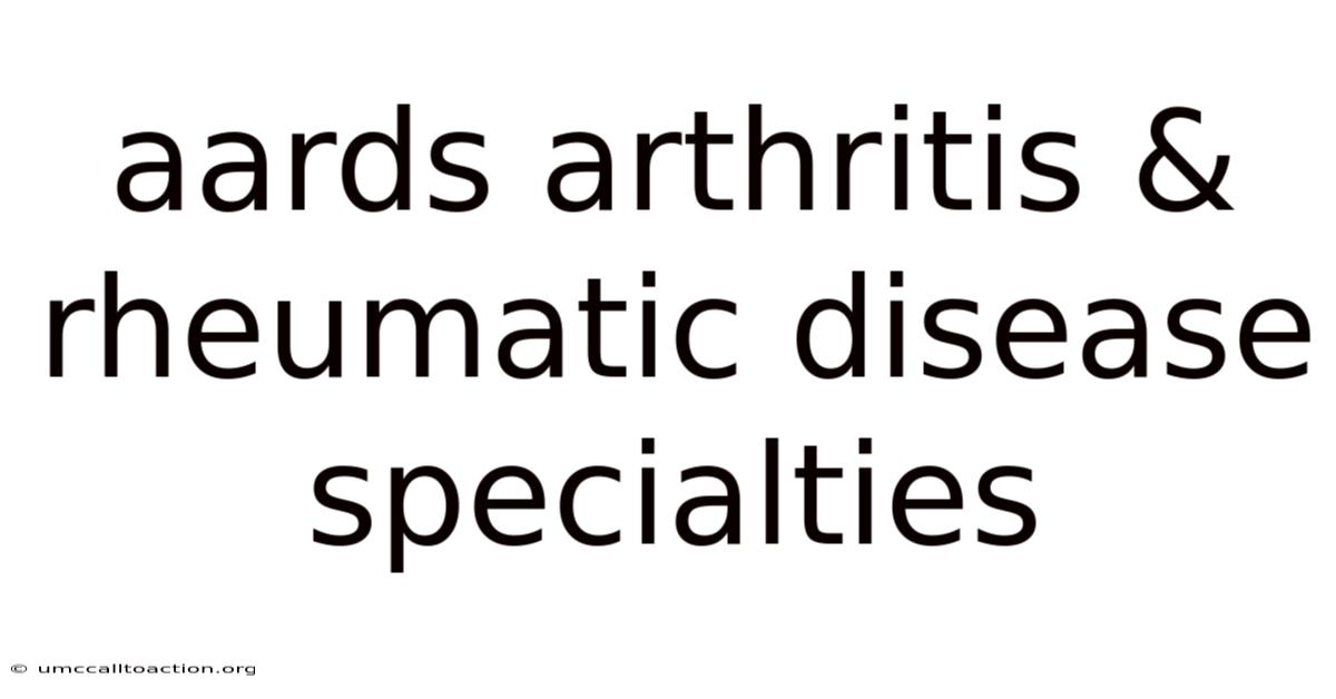 Aards Arthritis & Rheumatic Disease Specialties