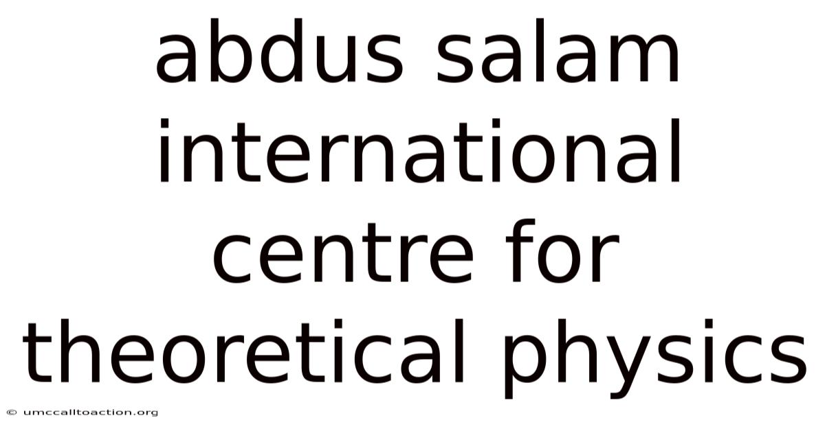 Abdus Salam International Centre For Theoretical Physics