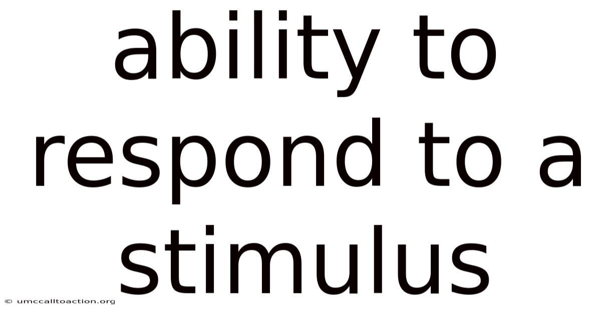 Ability To Respond To A Stimulus