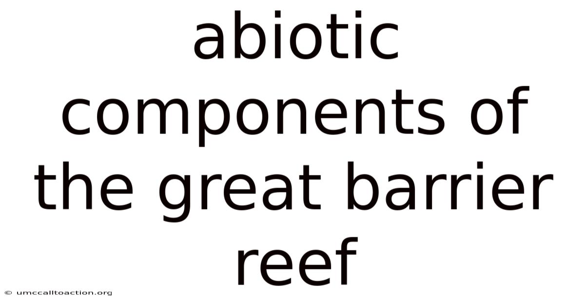 Abiotic Components Of The Great Barrier Reef