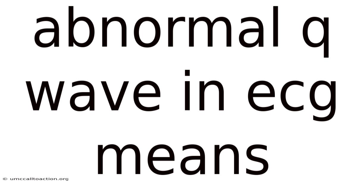 Abnormal Q Wave In Ecg Means