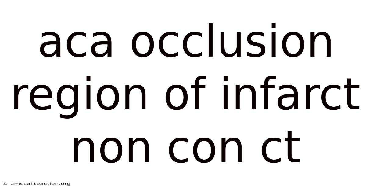Aca Occlusion Region Of Infarct Non Con Ct