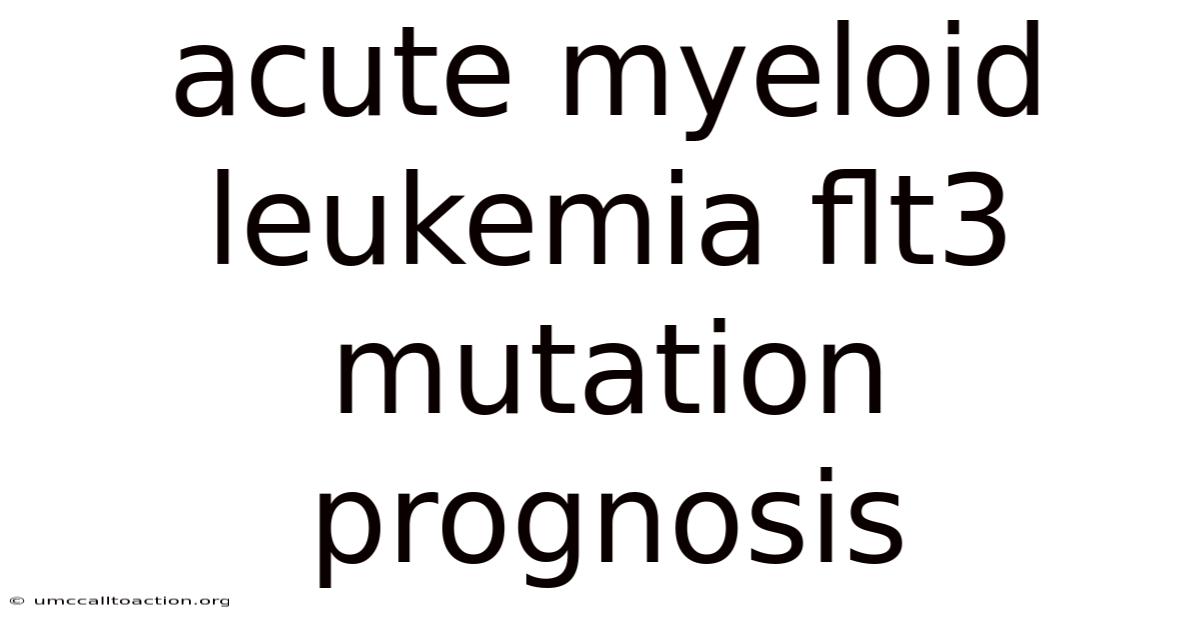 Acute Myeloid Leukemia Flt3 Mutation Prognosis