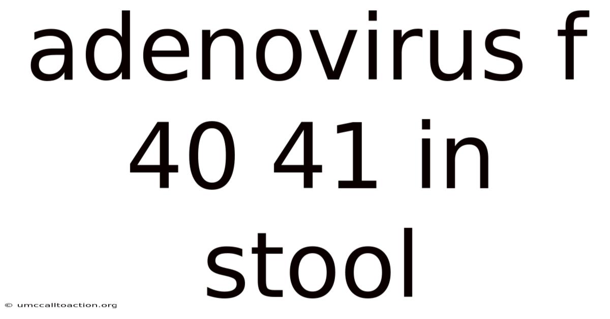 Adenovirus F 40 41 In Stool