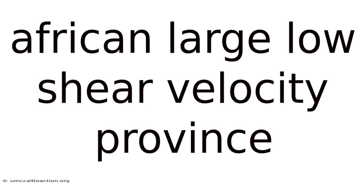 African Large Low Shear Velocity Province