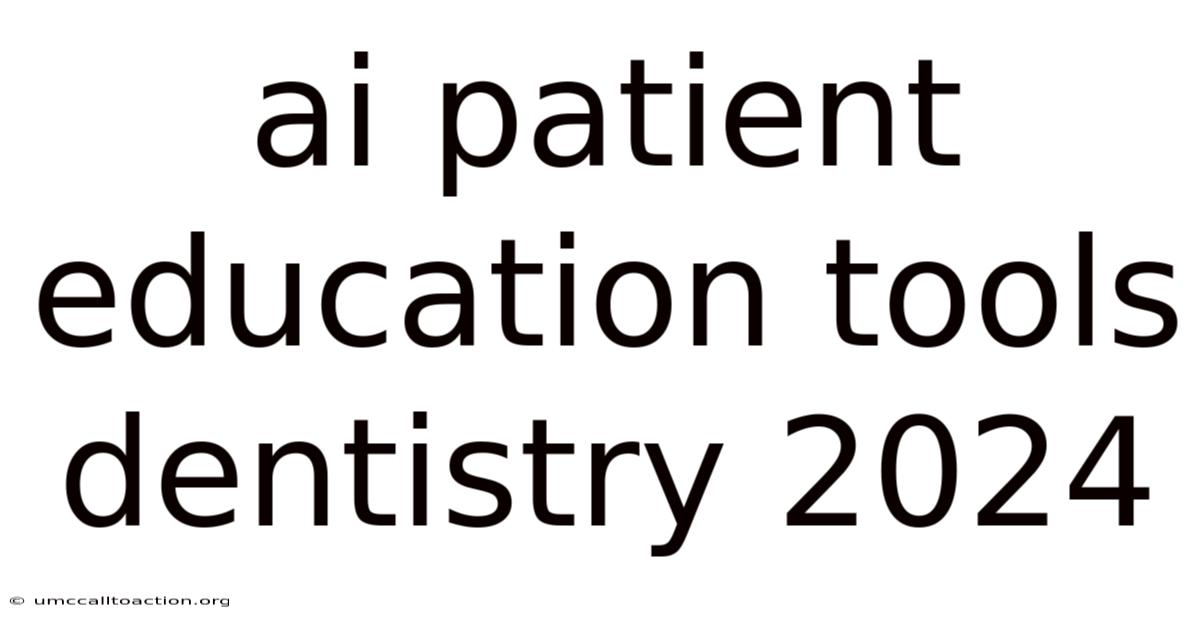 Ai Patient Education Tools Dentistry 2024
