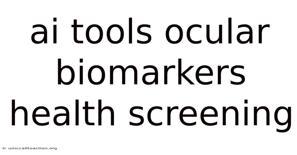 Ai Tools Ocular Biomarkers Health Screening