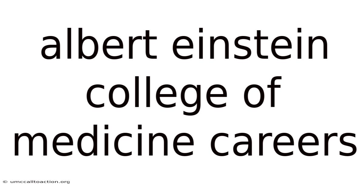 Albert Einstein College Of Medicine Careers