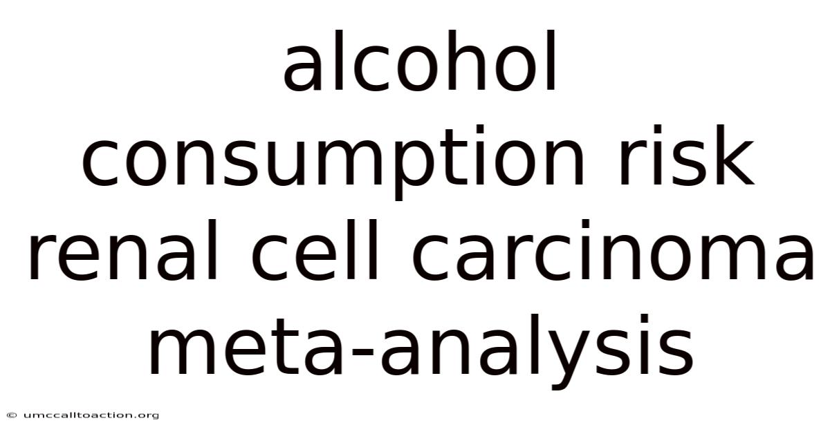 Alcohol Consumption Risk Renal Cell Carcinoma Meta-analysis