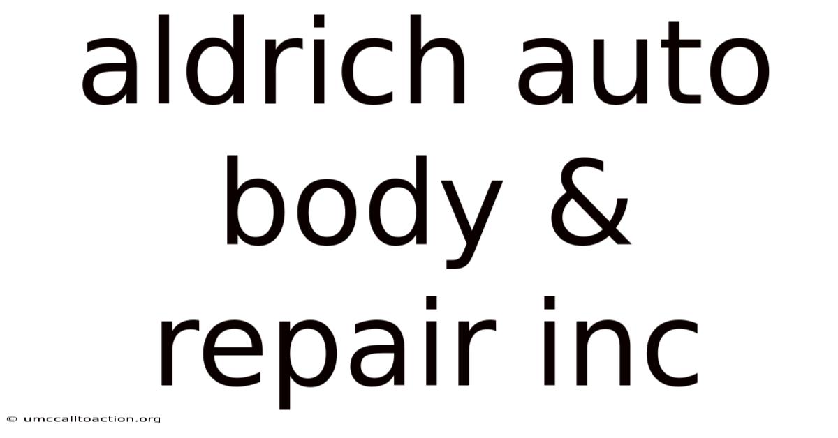 Aldrich Auto Body & Repair Inc