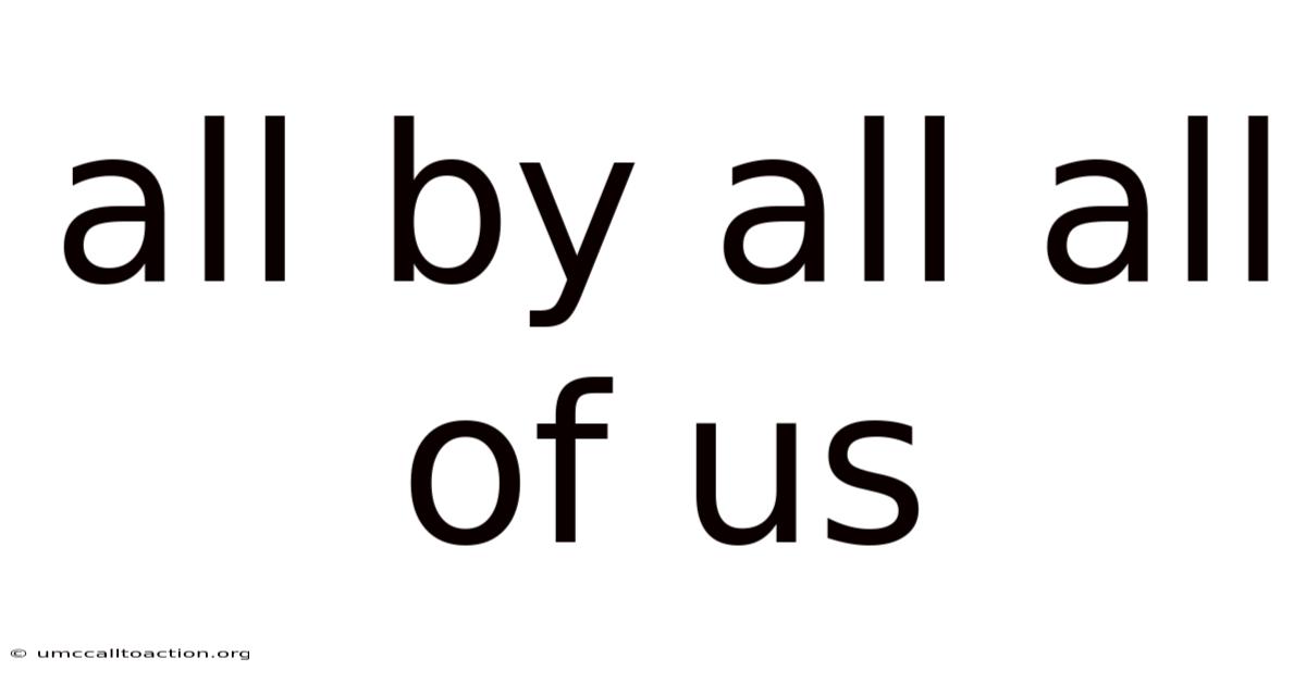 All By All All Of Us
