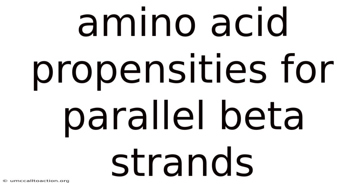 Amino Acid Propensities For Parallel Beta Strands