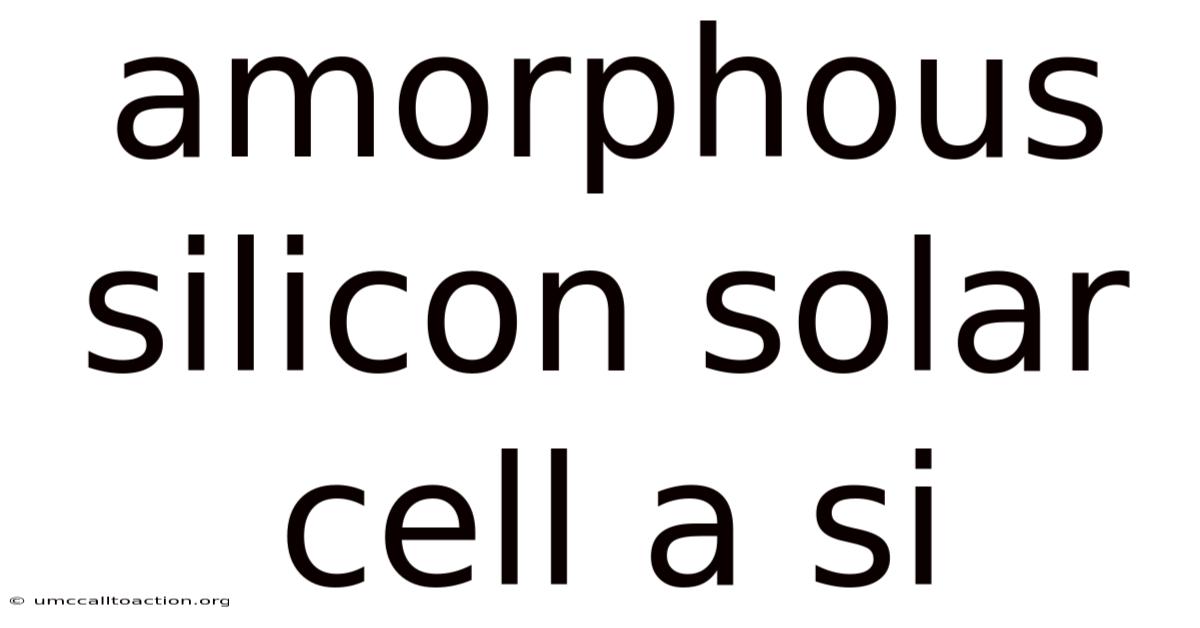Amorphous Silicon Solar Cell A Si