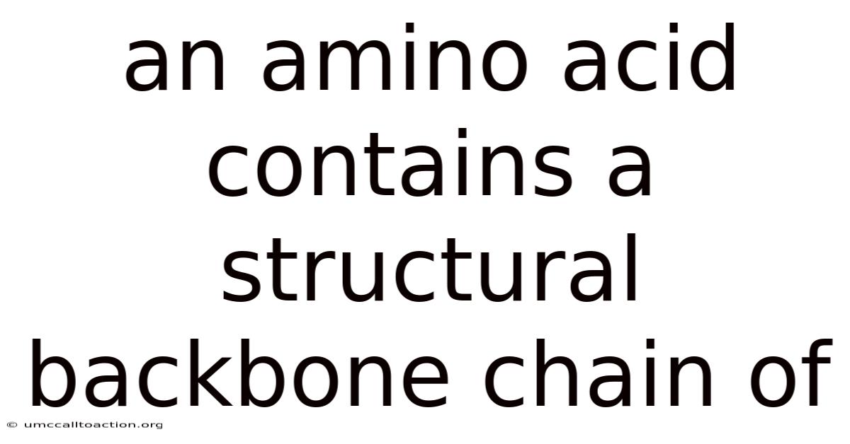 An Amino Acid Contains A Structural Backbone Chain Of