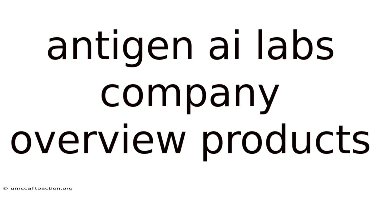 Antigen Ai Labs Company Overview Products
