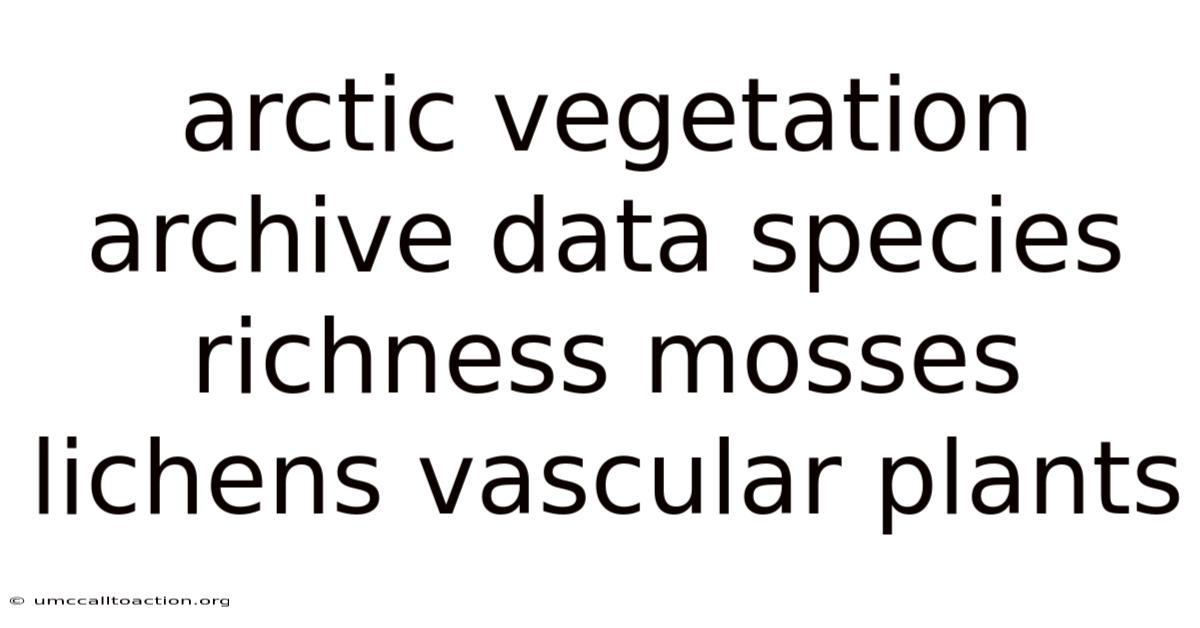 Arctic Vegetation Archive Data Species Richness Mosses Lichens Vascular Plants