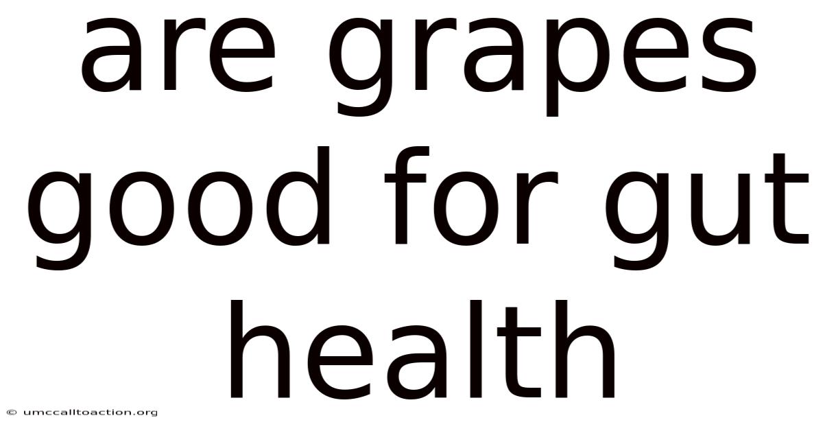 Are Grapes Good For Gut Health