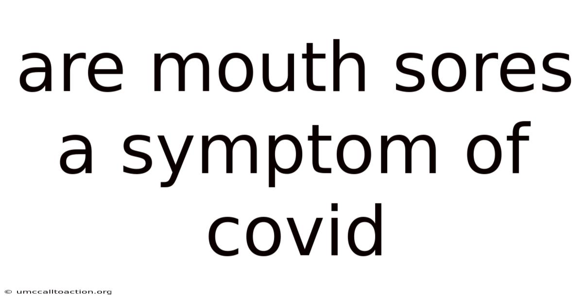 Are Mouth Sores A Symptom Of Covid