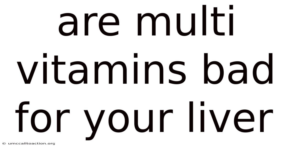 Are Multi Vitamins Bad For Your Liver