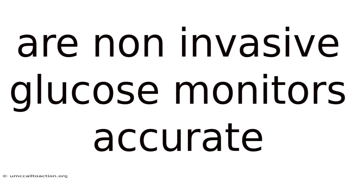 Are Non Invasive Glucose Monitors Accurate