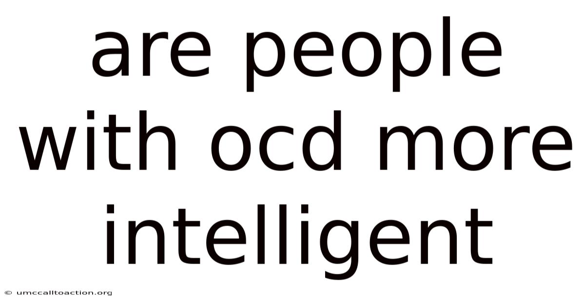 Are People With Ocd More Intelligent