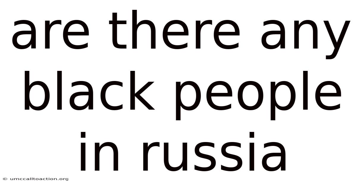 Are There Any Black People In Russia