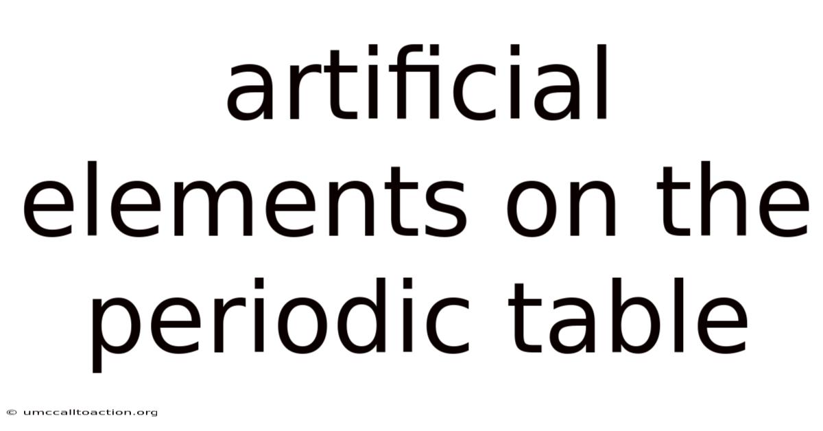 Artificial Elements On The Periodic Table