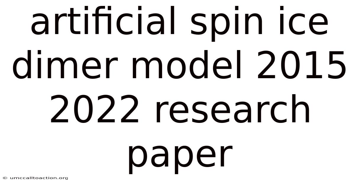 Artificial Spin Ice Dimer Model 2015 2022 Research Paper