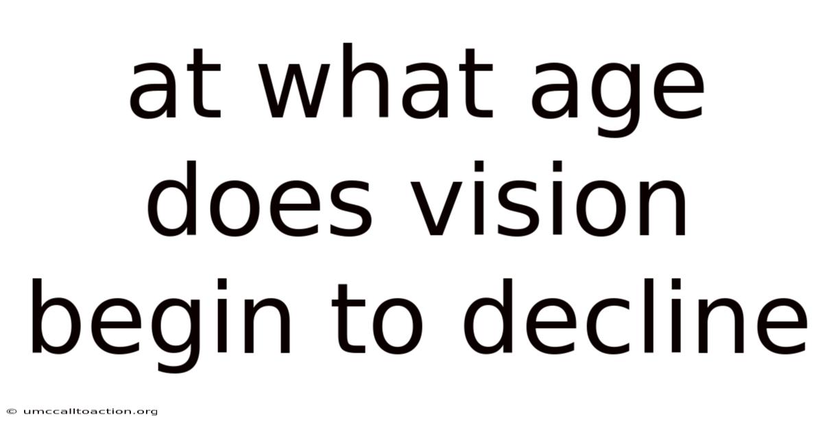 At What Age Does Vision Begin To Decline