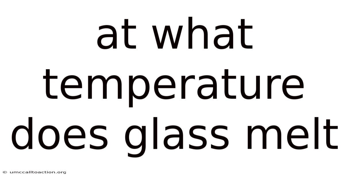At What Temperature Does Glass Melt