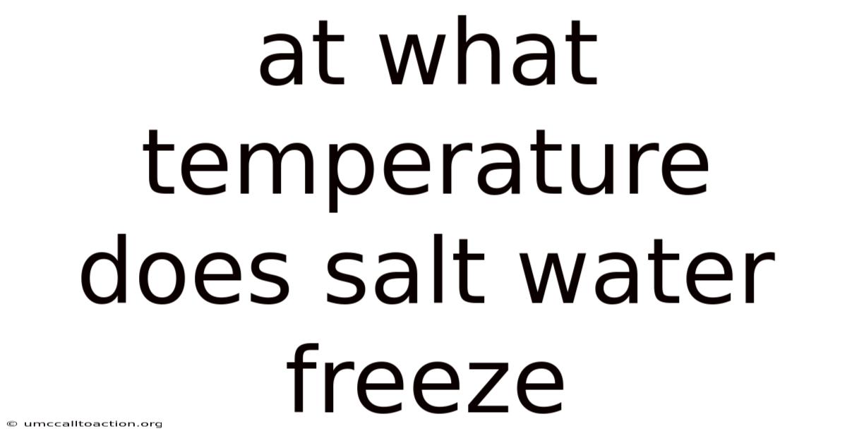 At What Temperature Does Salt Water Freeze