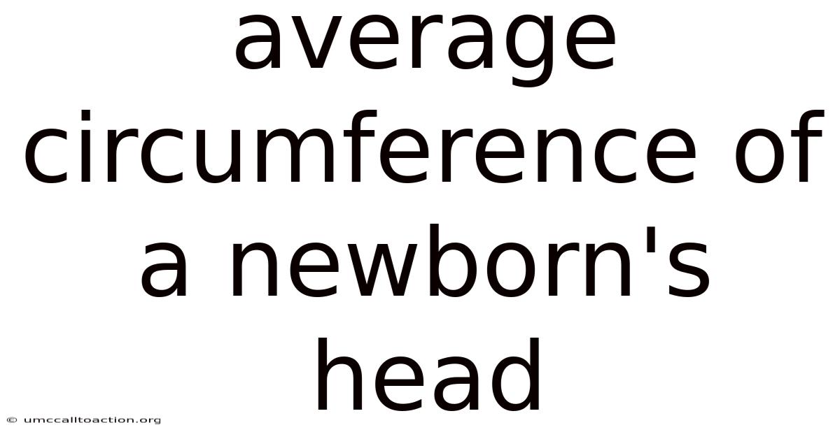 Average Circumference Of A Newborn's Head