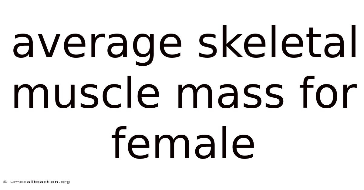 Average Skeletal Muscle Mass For Female
