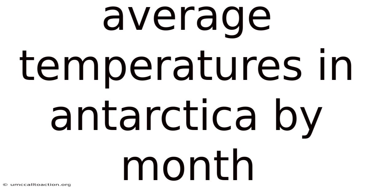 Average Temperatures In Antarctica By Month