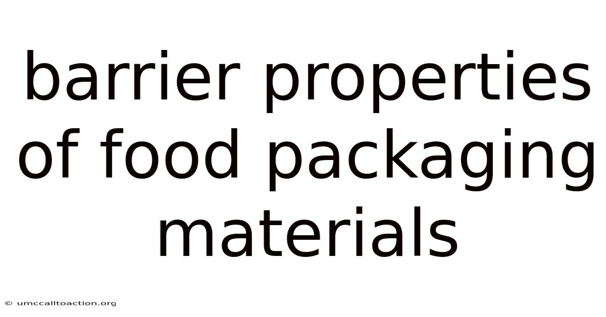 Barrier Properties Of Food Packaging Materials